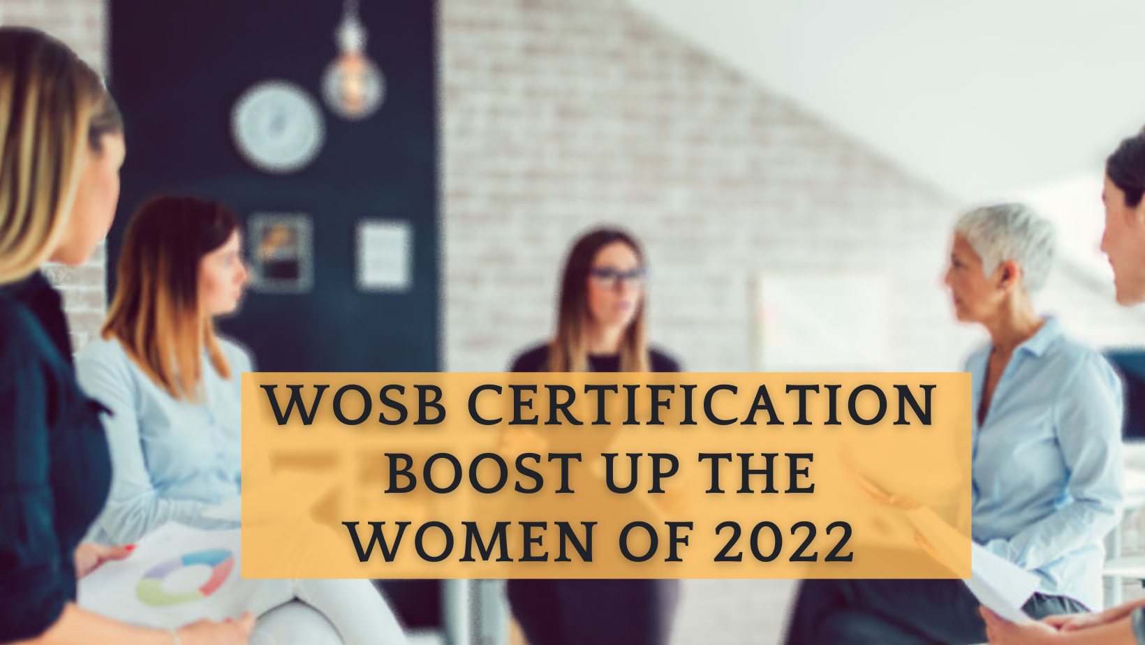 WOSB Certification: Boost up the Women of 2022